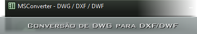 Conversão bidirecional entre DWG-DXF-DWF
